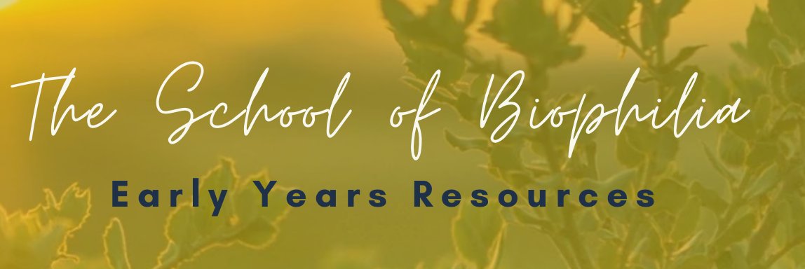 Early Years Biophilic Resources