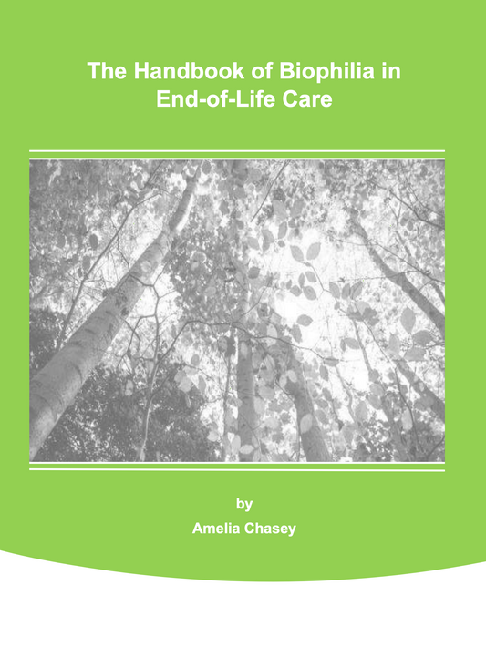 Handbook of Biophilia in End of Life Care