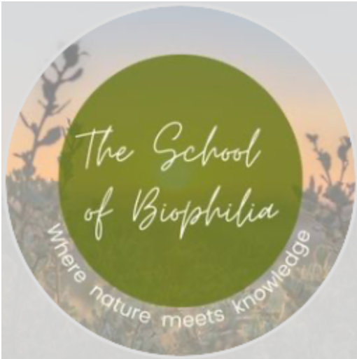 The School of Biophilia